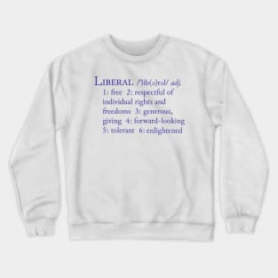 Liberal Definition Crewneck Sweatshirt
